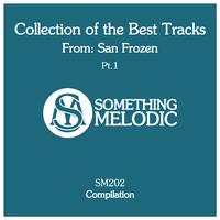 Collection of the Best Tracks From: San Frozen, Pt. 1