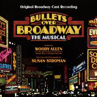 Bullets Over Broadway (Original Broadway Cast Recording)