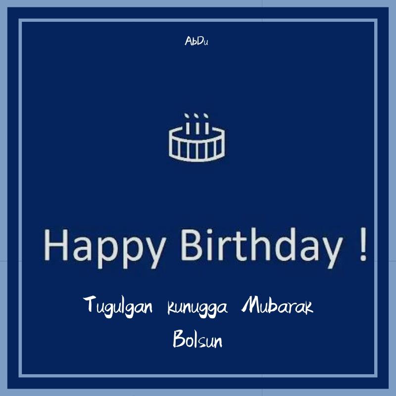 Mubarak Bolsun（生日快乐）