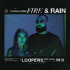 LOOPERS - Fire & Rain (Citadelle Remix)