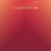 Dreamiest Prostitution