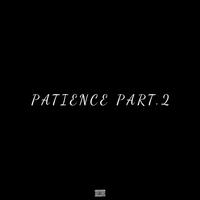 Patience, Pt. 2