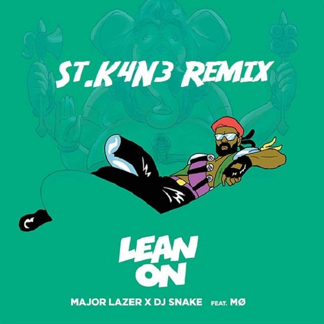 DJ snake - Lean On (ft. MØ) (St.K4N3 Remix)