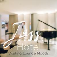 Jazz Hotel: Waiting Lounge Moods