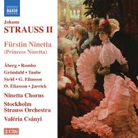 STRAUSS II, J.: Furstin Ninetta [Operetta] (Aberg, Eliasson, Stockholm Strauss Orchestra, Csanyi)