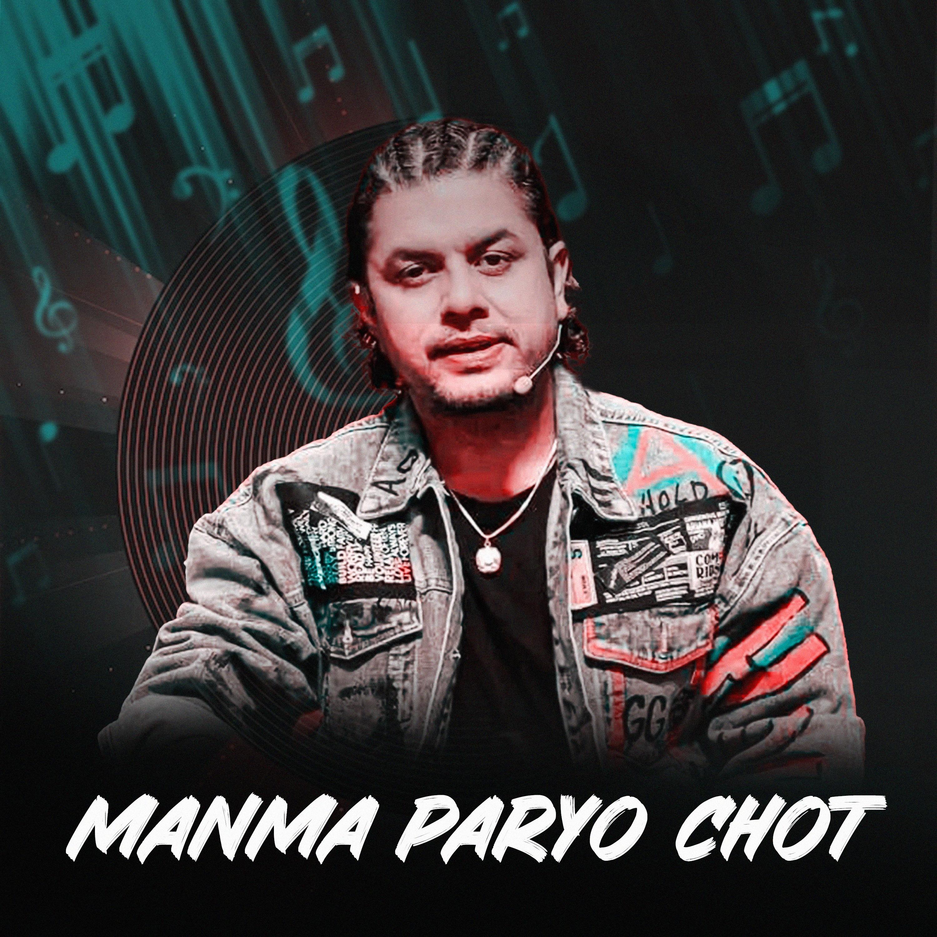Manma Paryo Chot