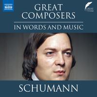 SCHUMANN, Robert: Great Composers in Words and Music