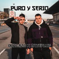 Puro Y Serio (feat. MThePlug)