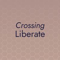 Crossing Liberate