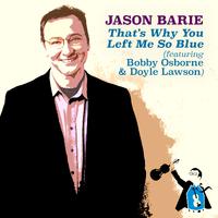 That's Why You Left Me so Blue (feat. Bobby Osborne & Doyle Lawson)