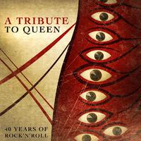 A Tribute to Queen - 40 Years of Rock'n'Roll