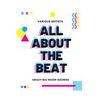 All About The Beat (Crazy Big Room Sounds)