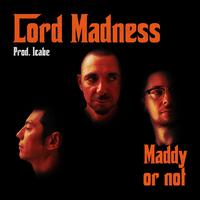 Maddy or not (feat. Lord Madness & Icabe) [Instrumental]