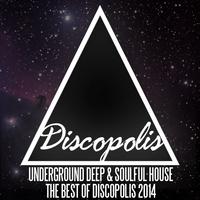 Underground Deep & Soulful House The Best Of Discopolis 2014