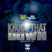 Knock That Down (Free Guce) [feat. Guce & Matt Blaque]