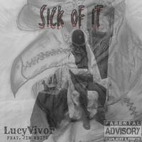 Sick Of It (feat. Jim White)