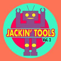 Jackin' Tools Vol. 2