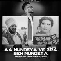 Aa Mundeya Ve Zra Beh Mundeya (feat. mohd sadiq & Ranjit Kaur) [REFIXED]