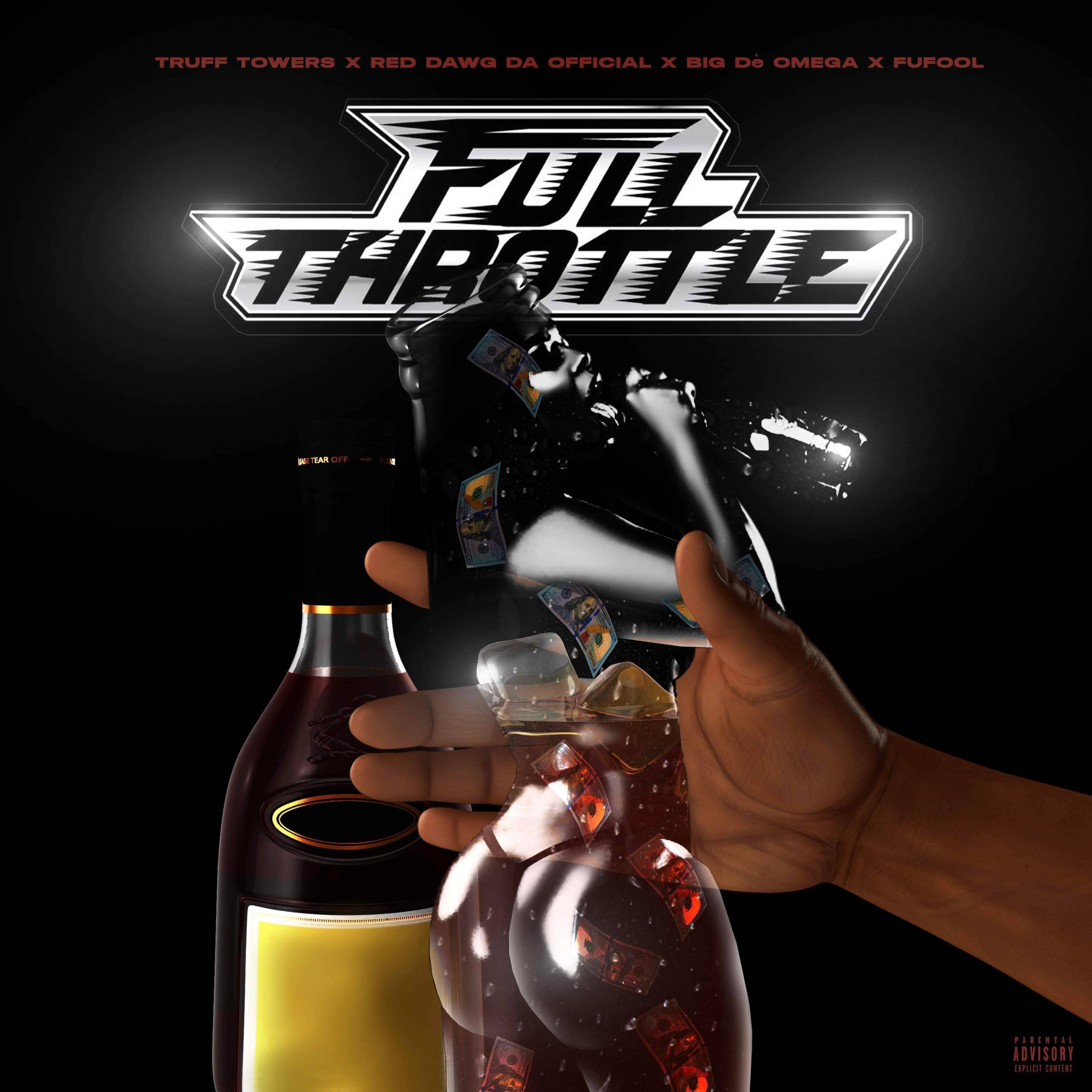 Full Throttle (feat. Truff Towers, Red Dawg Da Official 1, Big De' Omega & FuFool)