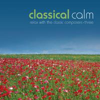 Classical Calm… Relax With The Classic Composers, Vol. 3