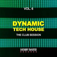 Dynamic Tech House, Vol. 6 (The Club Session)