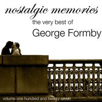 Nostalgic Memories-The Very Best Of George Formby-Vol. 127