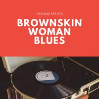 Brownskin Woman Blues