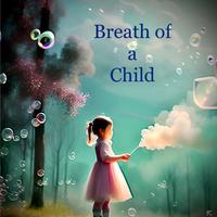 Breath of a Child (feat. Josh Paulino)