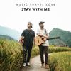 Music Travel Love - Stay with Me