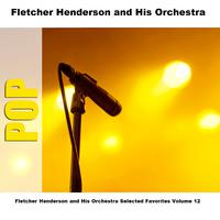 Fletcher Henderson and His Orchestra Selected Favorites Volume 12