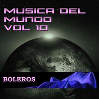 Música del Mundo Vol.10 Boleros