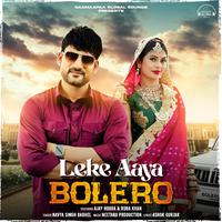 Leke Aaya Bolero