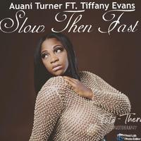 Slow Then Fast (feat. Tiffany Evans)