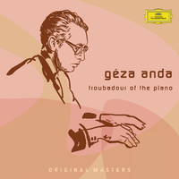 Géza Anda: Troubadour Of The Piano