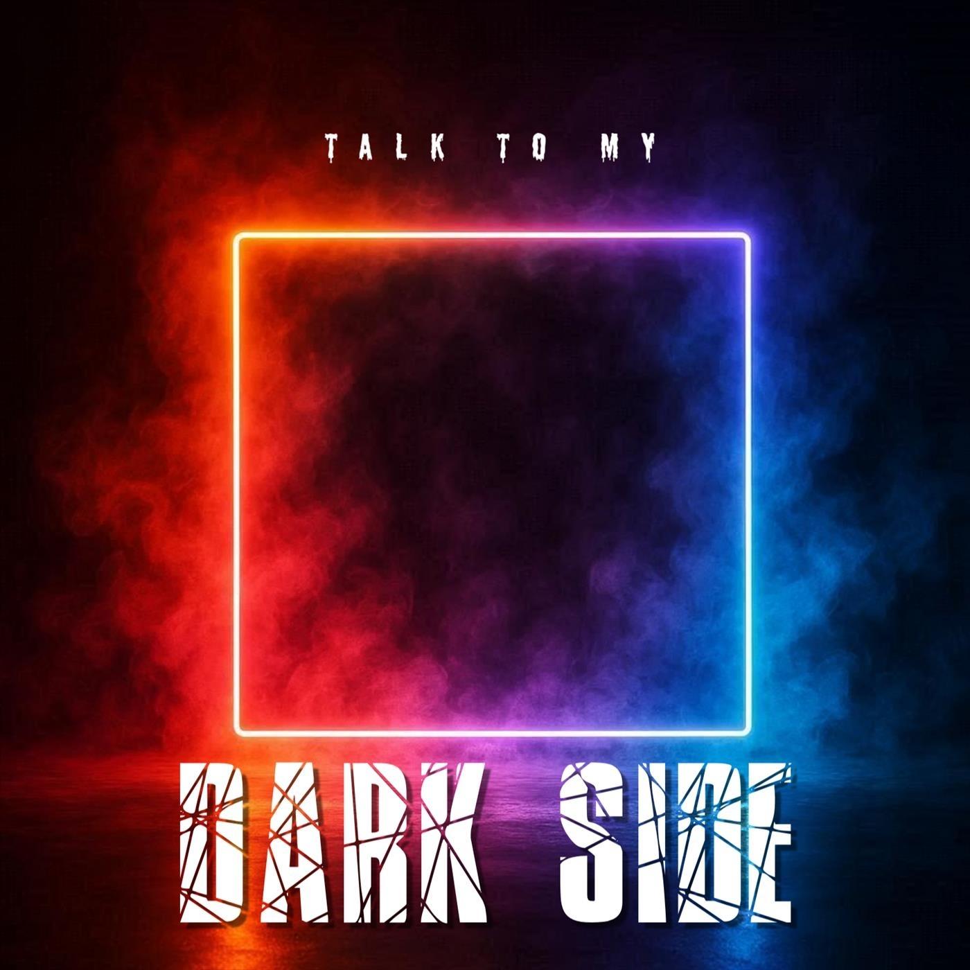 Talk to my dark side (feat. Smith & Thell & John De Sohn)