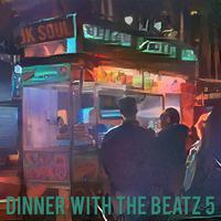 Dinner With the Beatz, Vol. 5