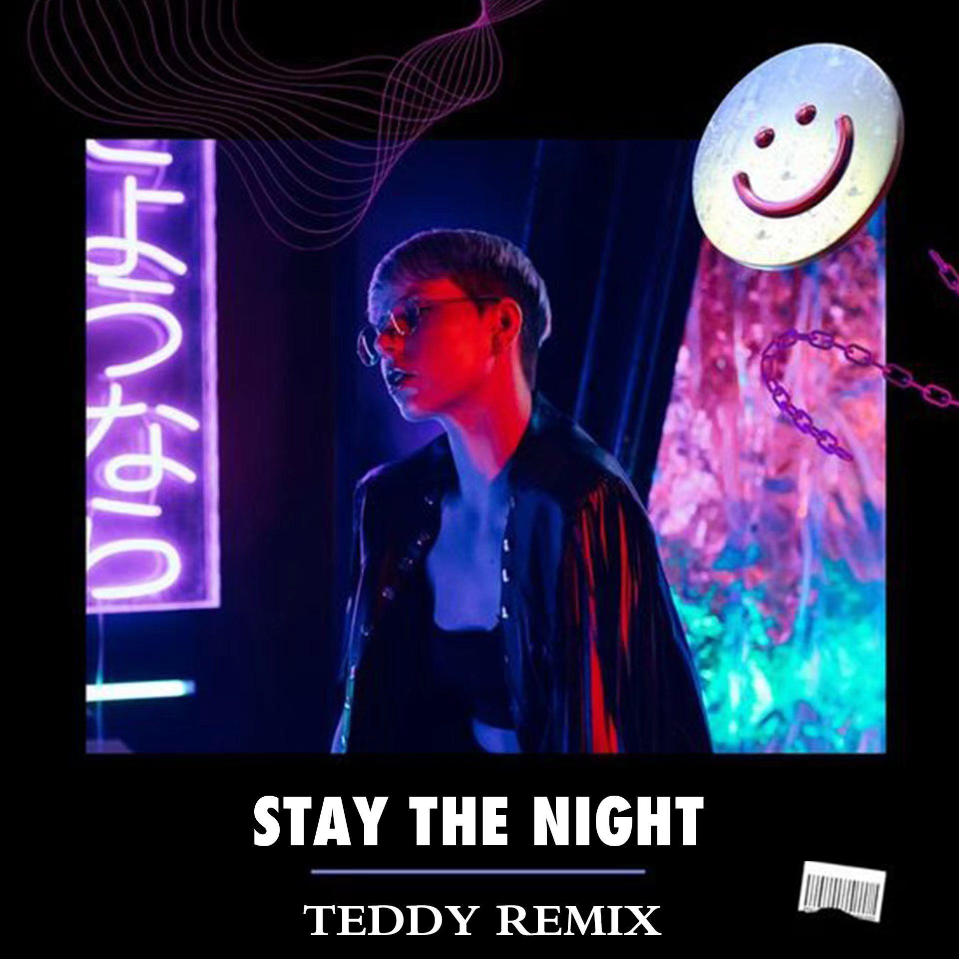 Just Kiddin-Stay the Night(TEDDY Remix)
