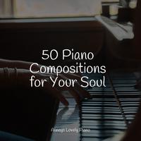 50 Piano Compositions for Your Soul