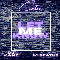 Let Me Know (feat. M-Status & DJ Kane)