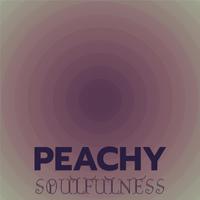 Peachy Soulfulness