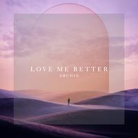 Love Me Better