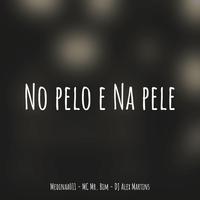 No Pelo e na Pele