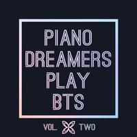 Piano Dreamers Play BTS, Vol. 2 (Instrumental)