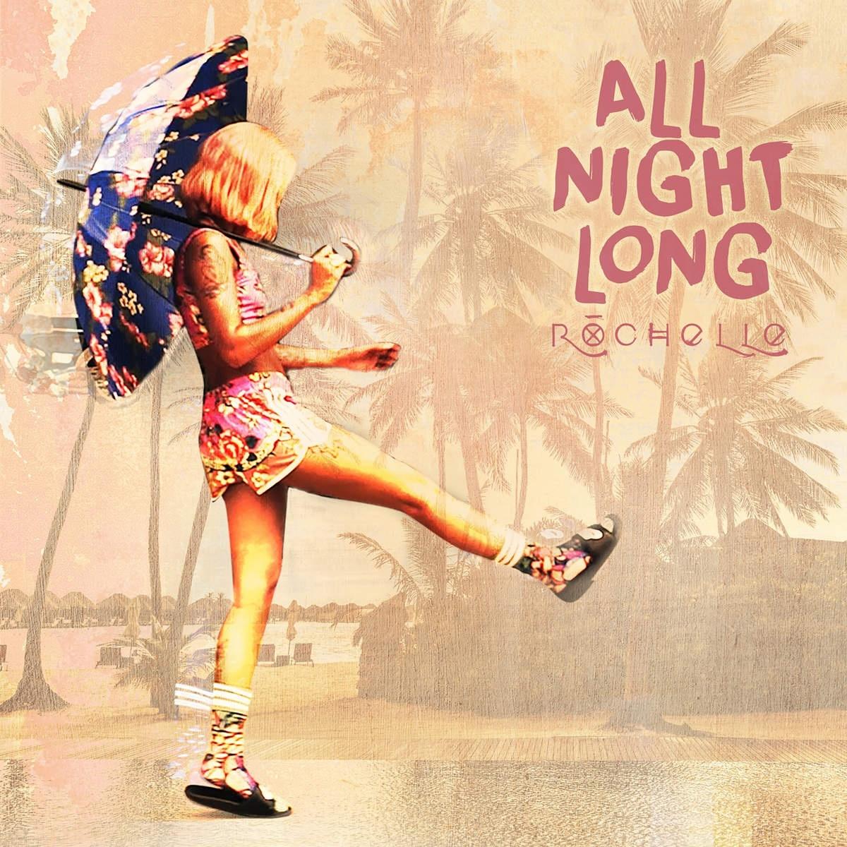 All Night Long_Rochelle_All Night Long | 在线播放_All Night Long歌词_All Night Long下载 | 网易云音乐