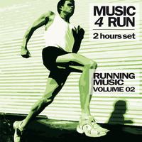 Music 4 Run: 2 Hours Set, Vol. 2 (Running Music)