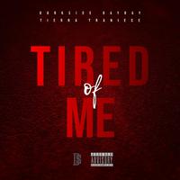 Tired of Me (feat. Tierra Traniece)