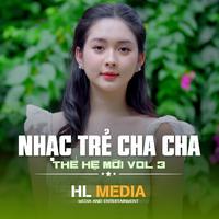 Nhạc Trẻ Cha Cha Thế Hệ Mới (Cha Cha Cha) [Vol 3]