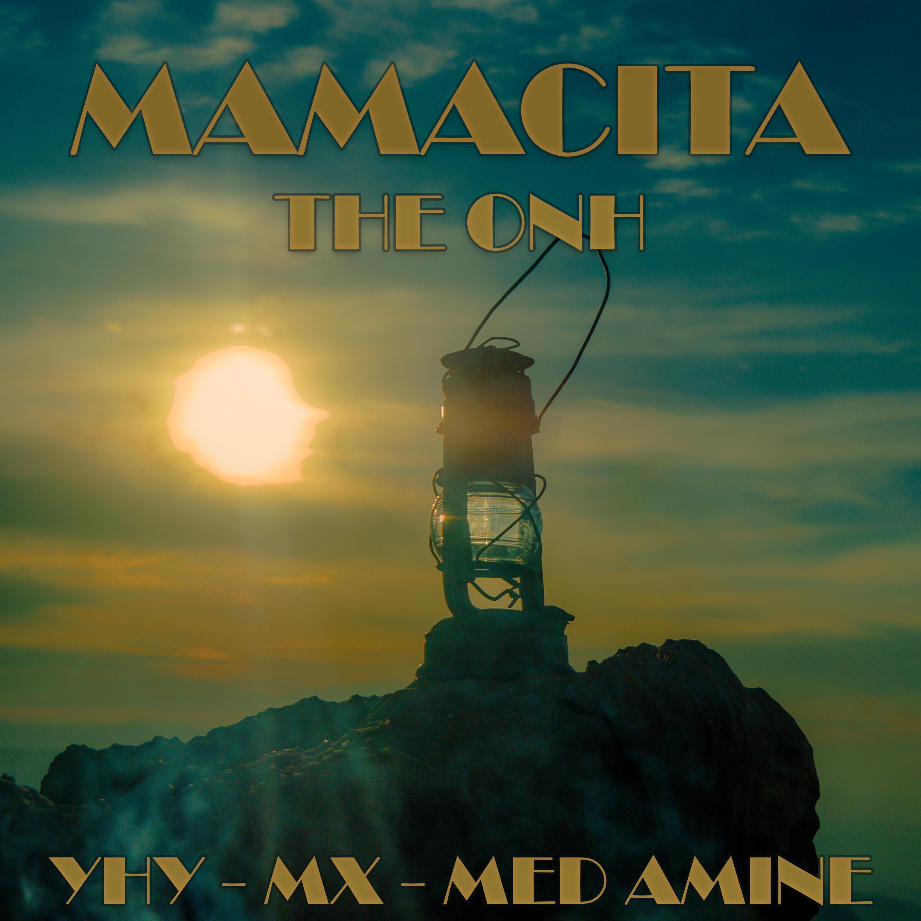 MAMACITA (feat. MX, YHY & MED AMINE)