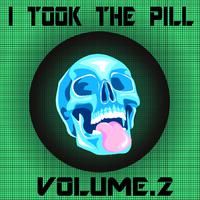 I Took The Pill, Vol. 2