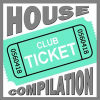 Club Ticket House Compilation